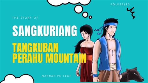  The Story of Sangkuriang: A Timeless Tale of Love, Betrayal, and Mountain Creation?