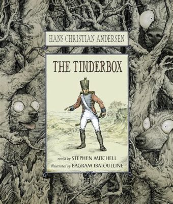  The Tinderbox - A Tale of Courage, Greed, and the Unintended Consequences of Magical Wishes!